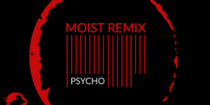 Das Elite - Psycho (Moist Remix)